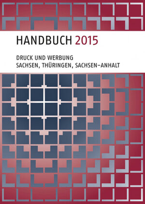 23. Ausgabe Handbuch Druck und Werbung 2015 Sachsen, Thüringen, Sachsen-Anhalt erschienen