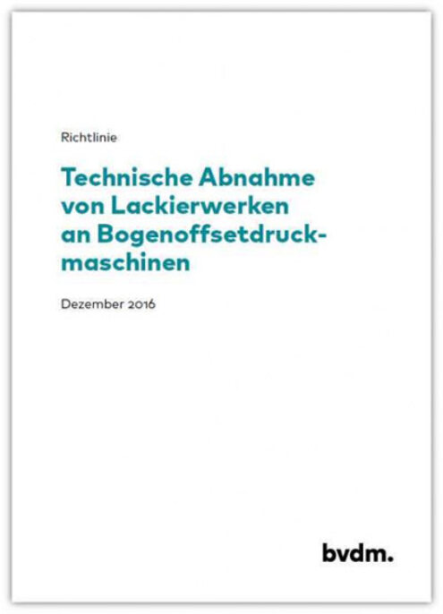 Technische Abnahme von Lackierwerken an Bogenoffsetdruckmaschinen seit Dezember 2016 als Richtlinie gültig